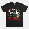 Dear Santa Just Bring Bourbon Christmas Pajamas Unisex T-Shirt