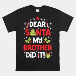 Dear Santa My Brother Did It Funny Christmas Unisex T-Shirt