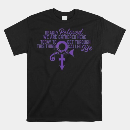 Dearly Beloved We Are Gathered Here Today To Get Through Unisex T-Shirt