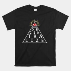 Decentralized Finance Decentralize DeFi Blockchain Crypto Unisex T-Shirt