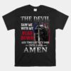 Devil Saw Me With My Head Thought He'd Won Until I Said Amen Unisex T-Shirt