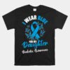 Diabetes Awareness November I Wear Blue For My Daughter Unisex T-Shirt