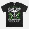 Dialysis Nurse Sassy Lassy Nursing St Patrick's Day Unisex T-Shirt