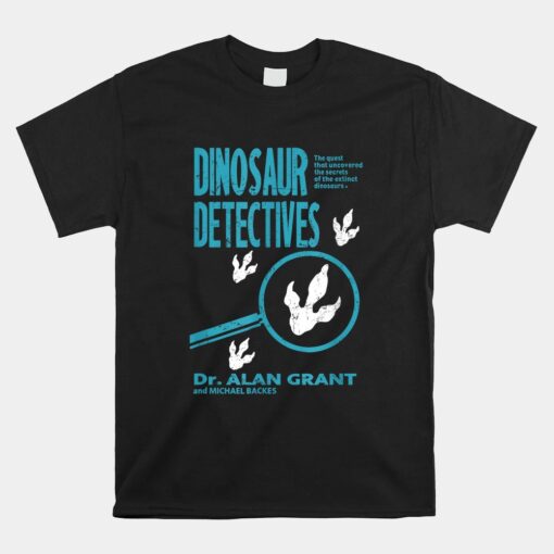 Dinosaur Detectives By Dr Alan Grant Unisex T-Shirt