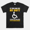 Disabled Handicapped Wheelchair Humor Unisex T-Shirt