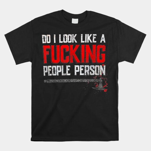 Do I Look Like A Fucking People Person Viking Unisex T-Shirt