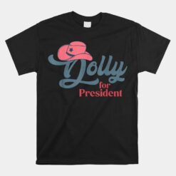 Dolly For President Unisex T-Shirt