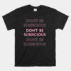 Don't Be Suspicious Tik Famous Social Media Unisex T-Shirt