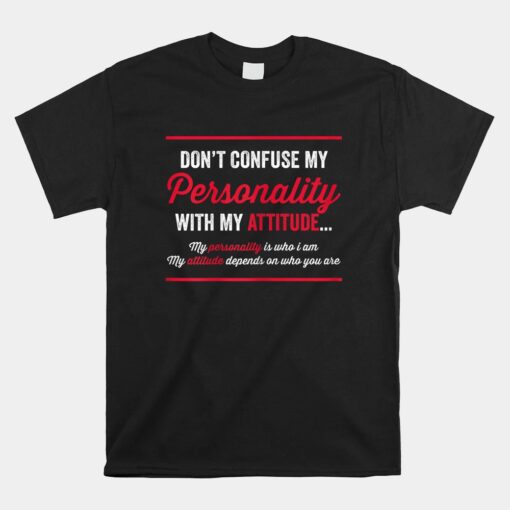 Don't Confuse My Personality Sarcastic Novelty Unisex T-Shirt