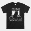 Don't Worry I'm From Tech Support Funny Cat Unisex T-Shirt