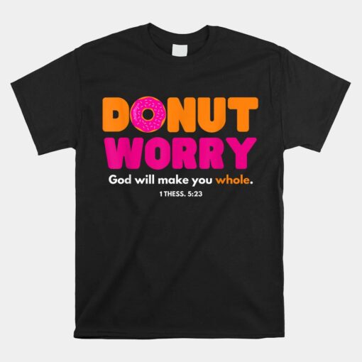 Donut Worry God Will Make You Whole Unisex T-Shirt