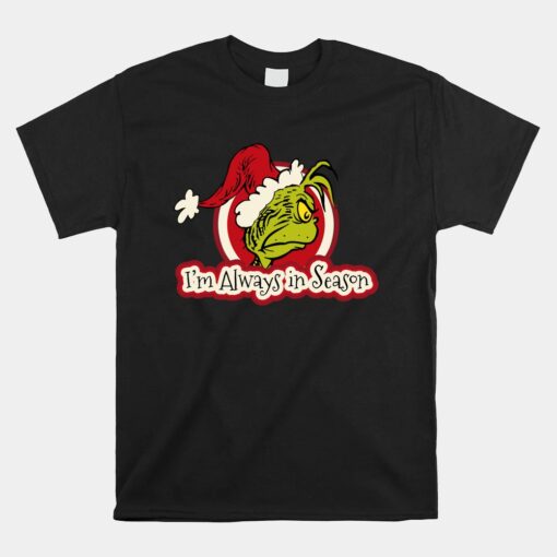 Dr. Seuss Grinch Always In Season Unisex T-Shirt