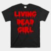 Dripping Blood Halloween Zombie Movie Living Dead Girl Unisex T-Shirt