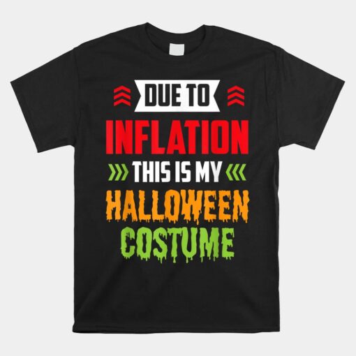 Due To Inflation This Is My Halloween Costume Stagflation Unisex T-Shirt