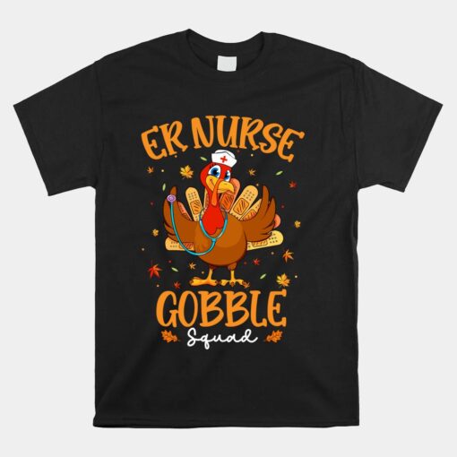 ER Nurse Turkey Gobble Squad Women ER Nurse Thanksgiving Unisex T-Shirt