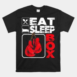 Eat Sleep Box Boxing Lover Gym Boxer Kickboxing Kickboxer Unisex T-Shirt