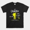 El Camino Is Calling And I Must Go Santiago Compostela Spain Unisex T-Shirt