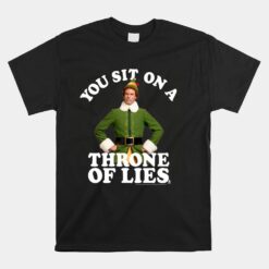 Elf You Sit On A Throne Of Lies Unisex T-Shirt