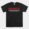 Engineer Because Badass Problem Solver Isnt An Actual Job Unisex T-Shirt