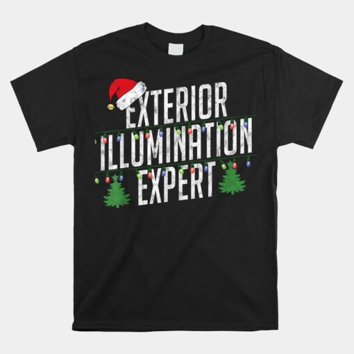 Exterior Illumination Expert Christmas Light Decorator Unisex T-Shirt