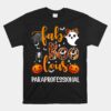 Faboolous Paraprofessional Funny Para Squad Happy Halloween Unisex T-Shirt