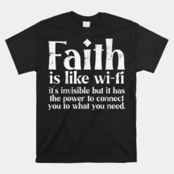 Faith Is Like Wifi God Jesus Religious Christian Unisex T-Shirt