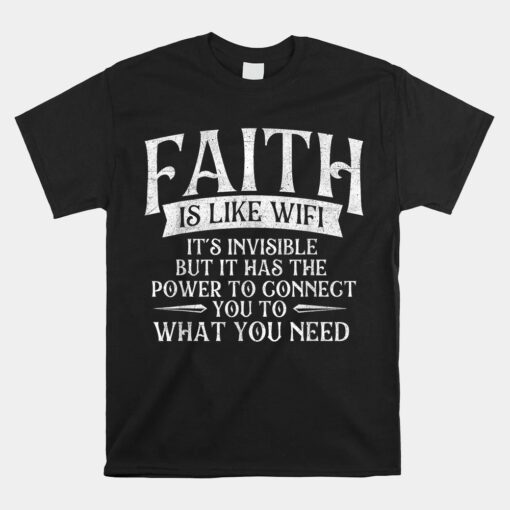 Faith Is Like Wifi Motivation Inspirational Positive Vibes Unisex T-Shirt