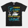 Family Cruise 2024 Making Memories Together Summer Trip Ship Unisex T-Shirt