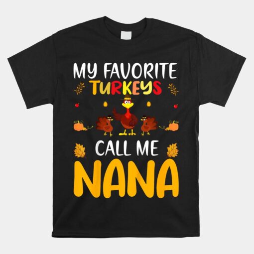 Family Matching Thanksgiving My Favorite Turkey Call Me Nana Unisex T-Shirt