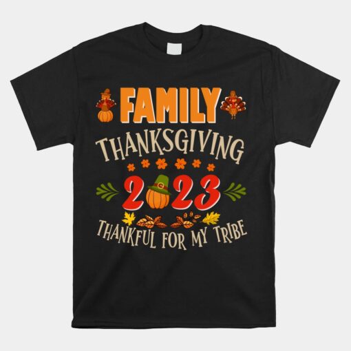 Family Thanksgiving 2023 Thankful For My Tribe Fall Autumn Unisex T-Shirt