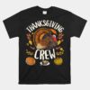 Family Thanksgiving Crew Turkey Day Couple Group Matching Unisex T-Shirt