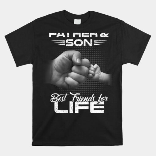 Father And Son Best Friends For Life Matching Unisex T-Shirt