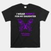 Fibromyalgia Awareness I Wear Purple For My Daughter Unisex T-Shirt