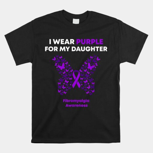 Fibromyalgia Awareness I Wear Purple For My Daughter Unisex T-Shirt