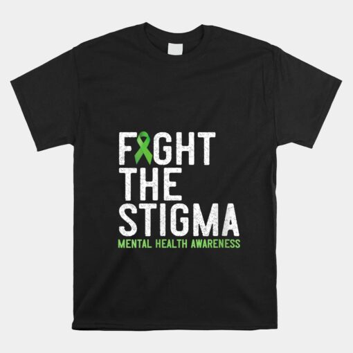 Fight The Stigma Mental Health Awareness Month May Green Unisex T-Shirt