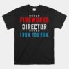 Fireworks Director If I Run You Run Unisex T-Shirt
