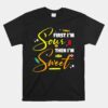 First I'm Sour Then I'm Sweet Funny Candy Patch Sweet Unisex T-Shirt