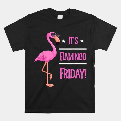 Flamingo Its Flamingo Friday Birds Wearing Glasses Unisex T-Shirt