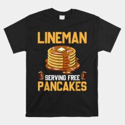 Football Lineman Serving Pancakes Daily Offensive Lineman Unisex T-Shirt