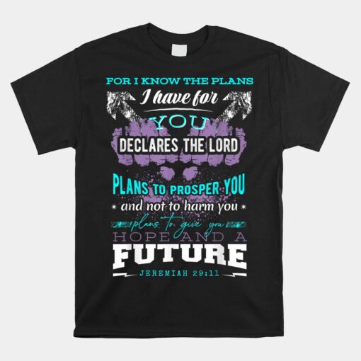 For I Know The Plans That I Have For You Unisex T-Shirt