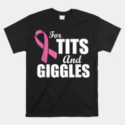 For Tits And Giggles Breast Cancer Apparel Unisex T-Shirt