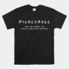 Forgot Who's Serving  Pickleball Unisex T-Shirt