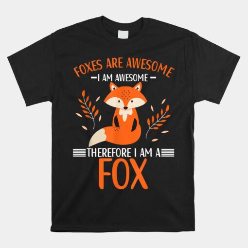 Foxes Are Awesome Fox Unisex T-Shirt