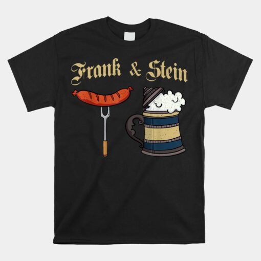 Frank And Stein German Beer Drinking Oktoberfest Unisex T-Shirt