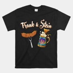 Frank And Stein Oktoberfest Funny Bratwurst Beer German Food Unisex T-Shirt