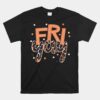 Friyay Fri-yay Tgif Funny Confetti Unisex T-Shirt