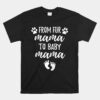 From Fur Mama To Baby Mama  Pregnancy Announcement Unisex T-Shirt