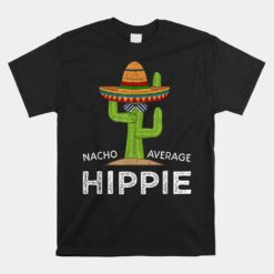 Fun Hilarious Funny Hippie Saying Unisex T-Shirt