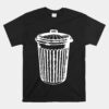 Fun Trash Can Garbage Day Unisex T-Shirt