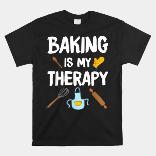 Funny Baking Is My Therapy Unisex T-Shirt